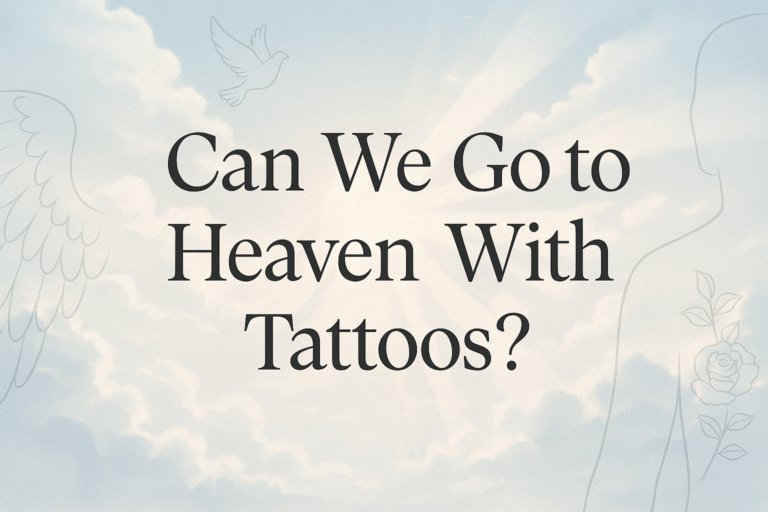 can we go to heaven with tattoos