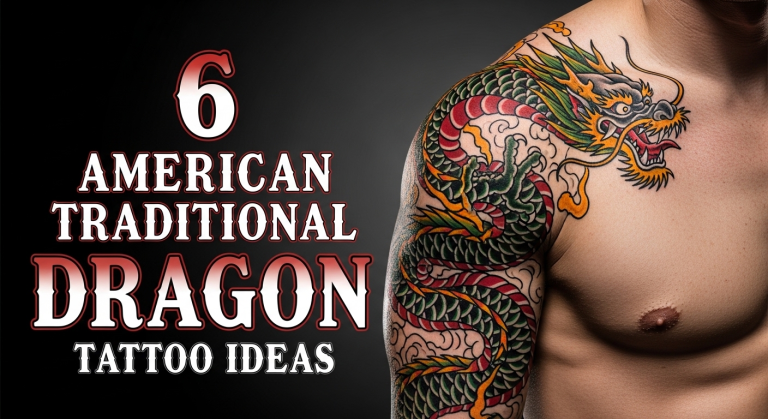 6 American Traditional Dragon Tattoo Ideas